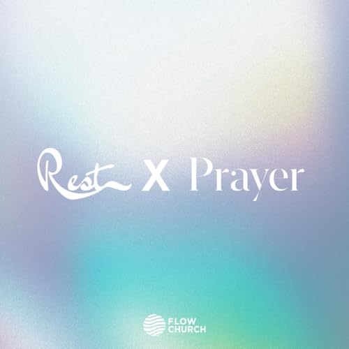 Rest x Prayer: The Rest and Prayer Collaboration von Independently published