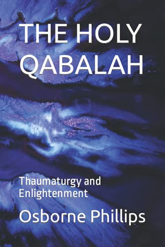 THE HOLY QABALAH: Thaumaturgy and Enlightenment