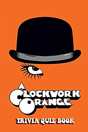 A Clockwork Orange: Trivia Quiz Book von Independently Published