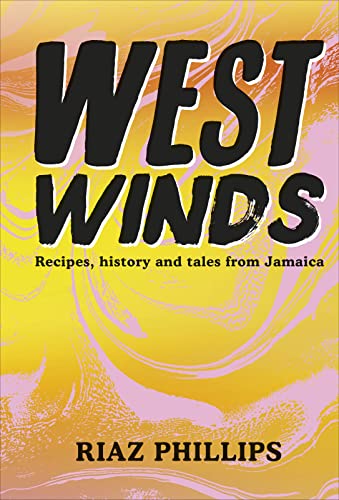 West Winds: Recipes, History and Tales from Jamaica von DK