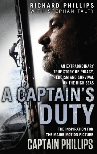 A Captain's Duty: An extraordinary true story of piracy, heroism and survival on the high seas
