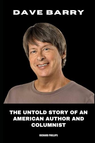 Dave Barry: The Untold Story of an American Author and Columnist von Independently published