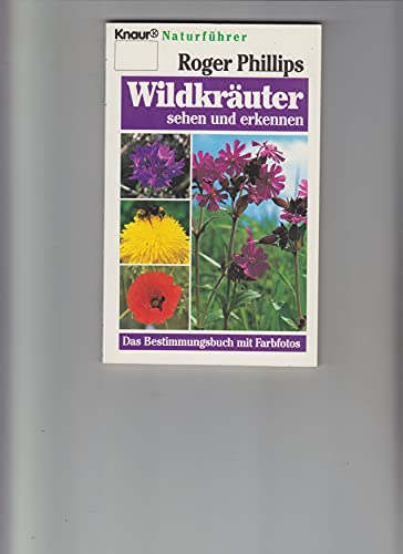 Wildkräuter - sehen und erkennen (Knaur Taschenbücher. Ratgeber)