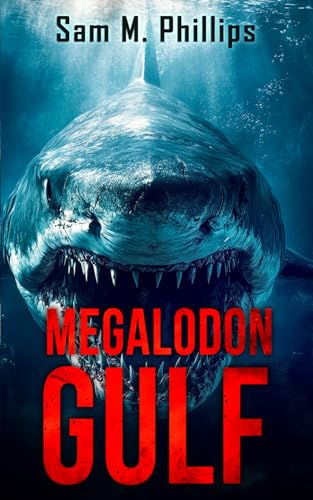 Megalodon Gulf: A Deep-Sea Thriller Megalodon Gulf: A Deep-Sea Thriller von Severed Press