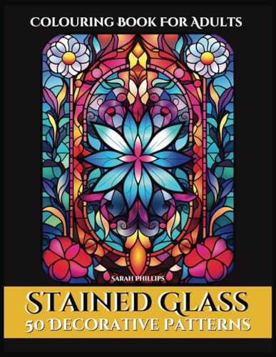 Stained Glass Colouring Book for Adults | Stain Glass Flower and Intricate Patterns Colouring Book For Adults and Teens: Intricate Patterns and ... and De-Stress (Mandala Adult Coloring Books) von Independently published