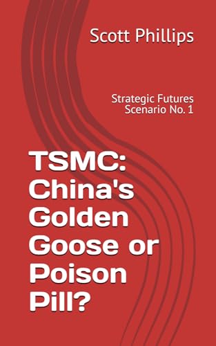 TSMC: China's Golden Goose or Poison Pill? von Independently published