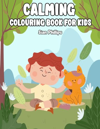 Calming: Colouring Book for Kids, Bold and Easy, Simple and Big Designs for Relaxation: Featuring Animals, Landscape, Flowers, Patterns, Cute Things And Many More - 100 Pages von Independently published