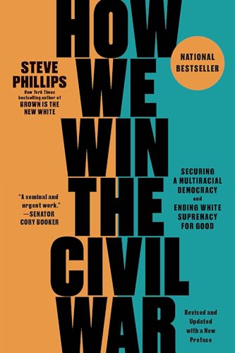 How We Win the Civil War: Securing a Multiracial Democracy and Ending White Supremacy for Good