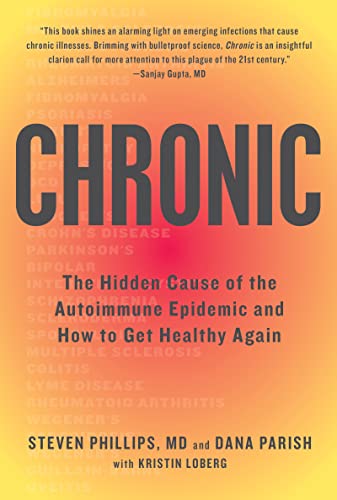 Chronic: The Hidden Cause of the Autoimmune Epidemic and How to Get Healthy Again von Harvest