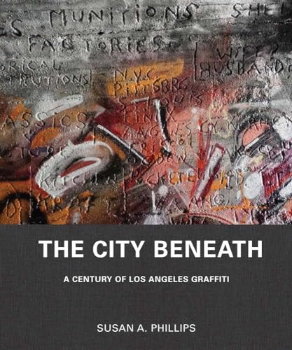 The City Beneath: A Century of Los Angeles Graffiti von Yale University Press