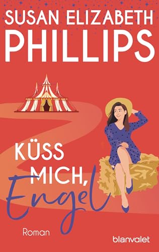 Küss mich, Engel: Roman von Blanvalet Taschenbuch Verlag