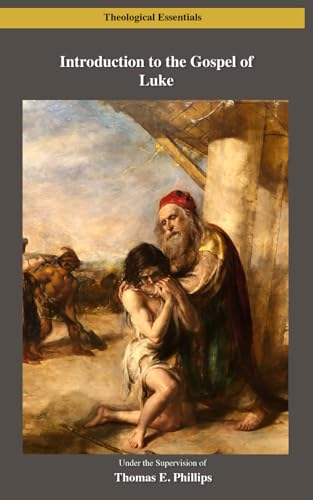 Introduction to the Gospel of Luke (Theological Essentials) von Digital Theological Library