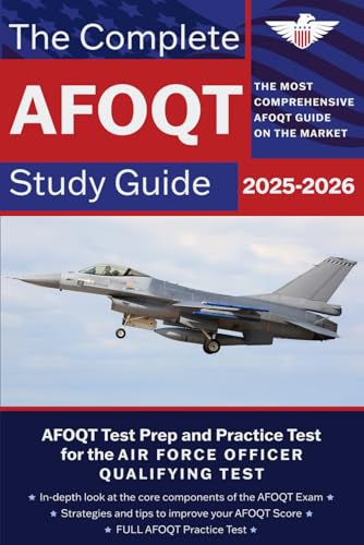 The Complete AFOQT Study Guide: AFOQT Test Prep and Practice Test for the Air Force Officer Qualifying Test von Independently published