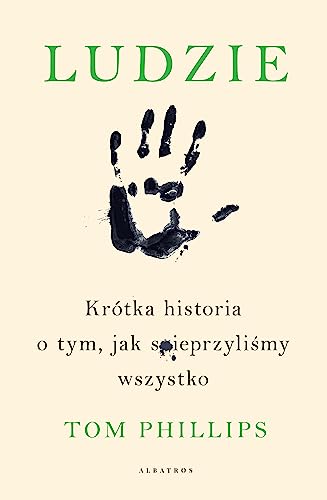 Ludzie: Krótka historia o tym, jak spieprzyliśmy wszystko