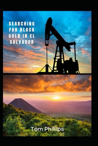 Searching for Black Gold in El Salvador von Independently published