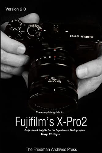 The Complete Guide to Fujifilm's X-Pro2 (B&W Edition) von Lulu