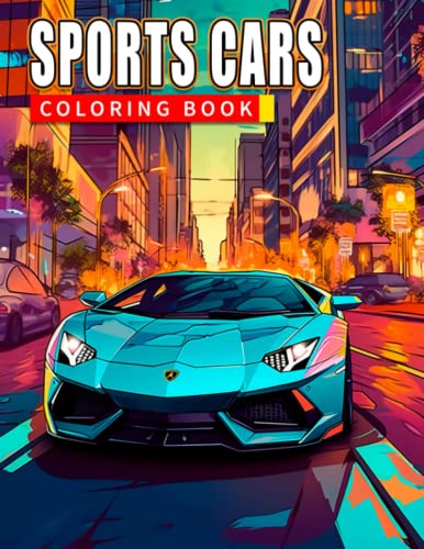 Fast & Furious: A Sports Cars Coloring Book: An Adrenaline-Fueled Coloring Adventure for Car Enthusiasts Fast & Furious: A Sports Cars Coloring Book: An Adrenaline-Fueled Coloring Adventure for Car Enthusiasts