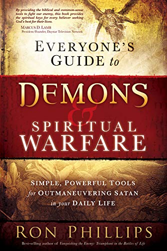 Everyone's Guide to Demons & Spiritual Warfare: Simple, Powerful Tools for Outmaneuvering Satan in Your Daily Life Everyone's Guide to Demons & Spiritual Warfare: Simple, Powerful Tools for Outmaneuvering Satan in Your Daily Life