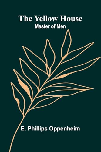 The Yellow House; Master of Men von Alpha Edition