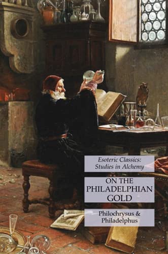 On the Philadelphian Gold: Esoteric Classics: Studies in Alchemy von Lamp of Trismegistus