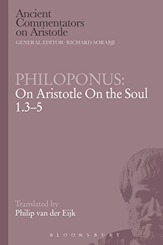 Philoponus: On Aristotle on the Soul 1.3-5 (Ancient Commentators on Aristotle)