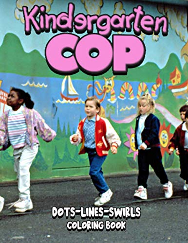 Kindergarten Cop Dots Lines Swirls Coloring Book: Diagonal Line, Swirls Activity Books For Adult Kindergarten Cop