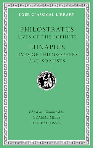 Lives of the Sophists / Lives of Philosophers and Sophists (Loeb Classical Library, 134, Band 4) von Harvard University Press