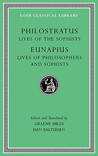 Lives of the Sophists / Lives of Philosophers and Sophists (Loeb Classical Library, 134, Band 4)