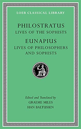 Lives of the Sophists / Lives of Philosophers and Sophists (Loeb Classical Library, 134, Band 4)