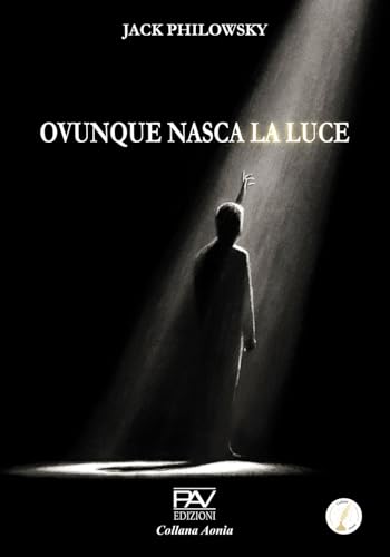 Ovunque nasca la luce (Aonia) von Pav Edizioni