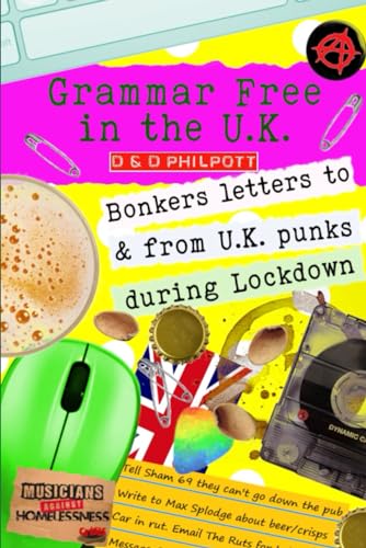 Grammar Free In The U.K.: The Lockdown Letters (Bonkers Letters To Rock, Pop & Punk Stars With Genuine Hilarious Replies in support of Musicians Against Homelessness, Band 5)