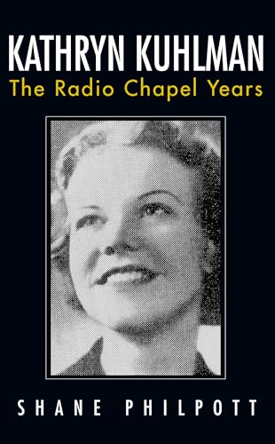 Kathryn Kuhlman: The Radio Chapel Years von Harrison House