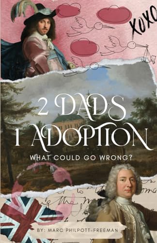 2 Dads 1 Adoption: (What could go wrong?) von Independently published