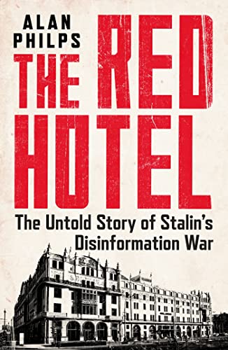 The Red Hotel: The Untold Story of Stalin’s Disinformation War von Headline