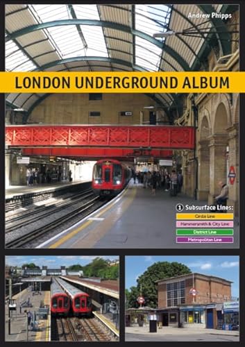 London Underground Album: Vol. 1: Circle, Hammersmith & City, Metropolitan and District Lines (London Underground Album: All Stations in Full Colour)