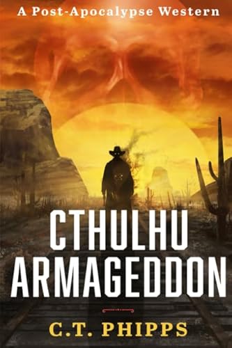 Cthulhu Armageddon: A Post Apocalypse Western
