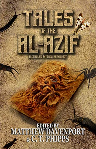 Tales of the Al-Azif: A Cthulhu Mythos Anthology (Books of Cthulhu, Band 1)