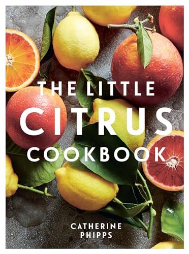 The Little Citrus Cookbook von Quadrille Publishing Ltd