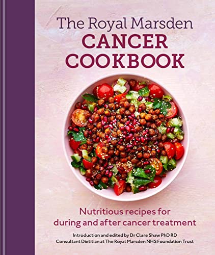 Royal Marsden Cancer Cookbook: Nutritious recipes for during and after cancer treatment, to share with friends and family von Kyle Books