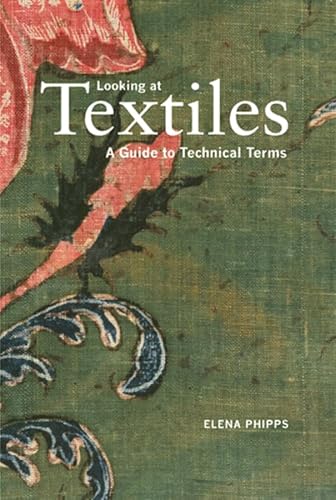 Looking at Textiles: A Guide to Technical Terms von J. Paul Getty Trust Publications
