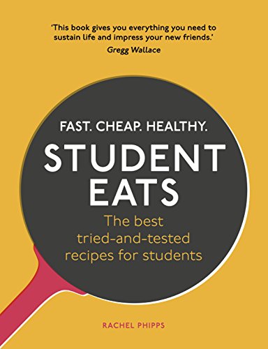 Student Eats: Fast, Cheap, Healthy – the best tried-and-tested recipes for students Student Eats: Fast, Cheap, Healthy – the best tried-and-tested recipes for students von Ebury Press