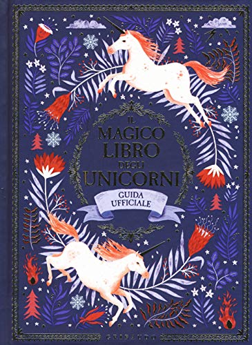 Il magico libro degli unicorni. Guida ufficiale (Le grandi raccolte) von Gribaudo