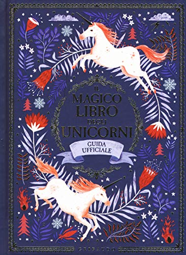 Il magico libro degli unicorni. Guida ufficiale (Le grandi raccolte)