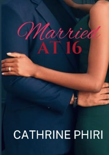 Married at 16 von Cathrine Phiri