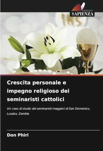 Crescita personale e impegno religioso dei seminaristi cattolici: Un caso di studio dei seminaristi maggiori di San Domenico, Lusaka, Zambia