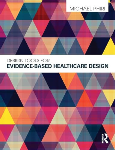 Design Tools for Evidence-Based Healthcare Design Design Tools for Evidence-Based Healthcare Design von Routledge