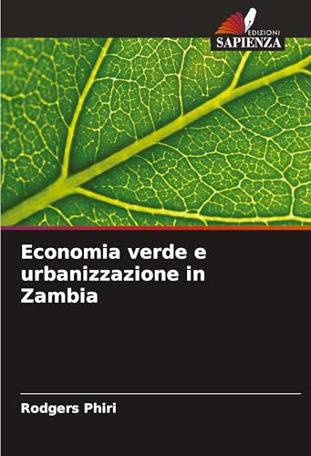 Economia verde e urbanizzazione in Zambia von Edizioni Sapienza