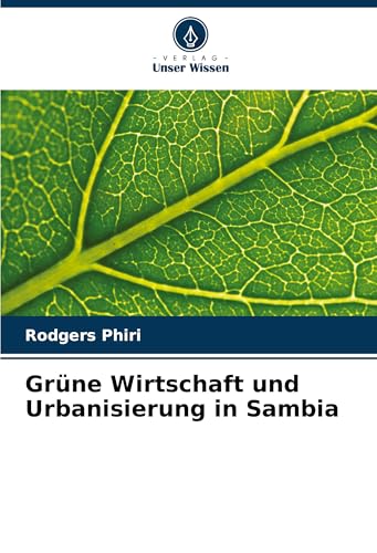 Grüne Wirtschaft und Urbanisierung in Sambia: DE von Verlag Unser Wissen