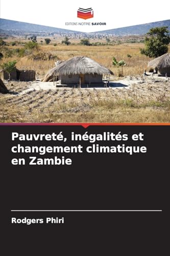 Pauvreté, inégalités et changement climatique en Zambie von Editions Notre Savoir