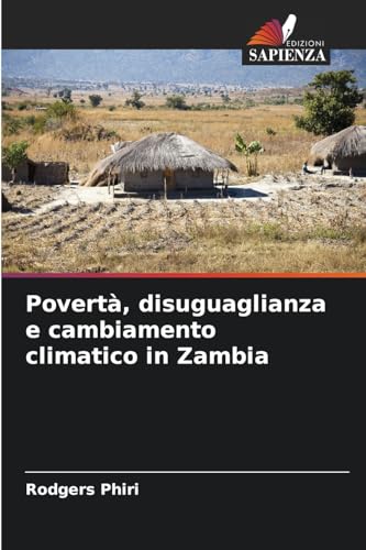 Povertà, disuguaglianza e cambiamento climatico in Zambia von Edizioni Sapienza